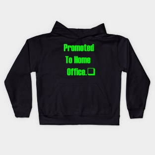 promoted to home office. nice home, happy family Kids Hoodie